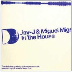 Jay J & Miguel Migs Presents - In The House - Ith Records