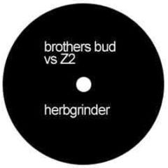 Brothers Bud Vs Z2 - Herbgrinder - Finger Lickin