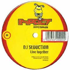 DJ Seduction - Live Together - Impact