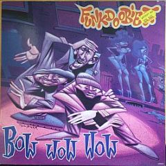 Funkdoobiest - Bow Wow Wow - Immortal Records