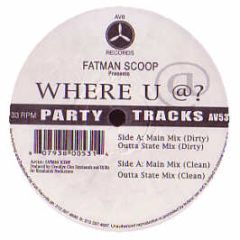 Fatman Scoop Presents - Where U @ - AV8