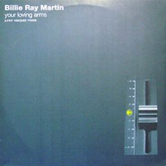 Billie Ray Martin - Your Loving Arms - East West