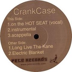 Crank Case - On The Hot Seat - Pete Records