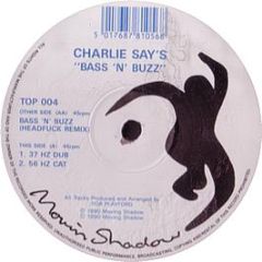 Charlie Say's - Bass 'N' Buzz - Moving Shadow