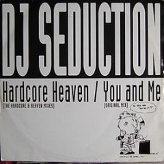 DJ Seduction - Hardcore Heaven / You And Me - Ffrr