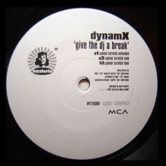 Dynam X - Dynam X - Give The DJ A Break - Hysteria