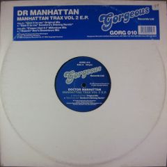 Dr. Manhattan - Dr. Manhattan - Manhattan Trax Vol 2 E.P. - Gorgeous Records