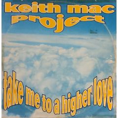 Keith Mac - Keith Mac - Take Me 2 A Higher Love - Labello