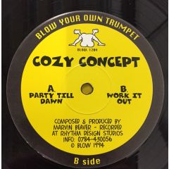 Cozy Concept - Cozy Concept - Party Till Dawn / Work It Out - Blow Your Own Trumpet