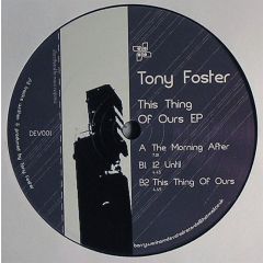 Tony Foster - Tony Foster - This Thing Of Ours EP - Devoted 1