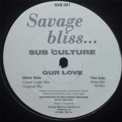 Sub Culture - Sub Culture - Our Love - Savage Bliss