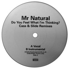 Mr Natural - Mr Natural - Do You Feel What I'm Thinking (Remixes) - Critical Mass