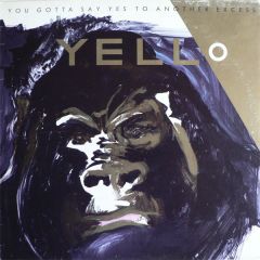 Yello - Yello - You Gotta Say Yes To Another Excess - Stiff Records
