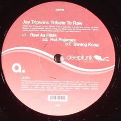 Jay Tripwire - Jay Tripwire - Tribute To Raw - Deepfunk Records