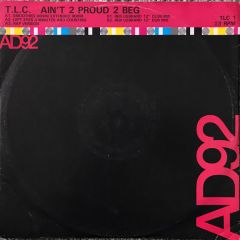 T.L.C. - T.L.C. - Ain't 2 Proud 2 Beg - AD92