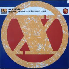 Bas Noir - Bas Noir - I'm Glad You Came To Me - TEN