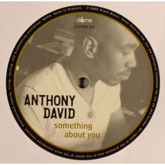 Anthony David - Anthony David - Something About You - Dome