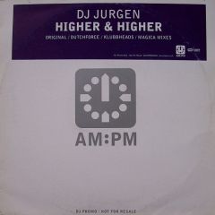DJ Jurgen - DJ Jurgen - Higher & Higher - AM:PM