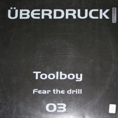 Toolboy - Toolboy - Fear The Drill - Überdruck Records