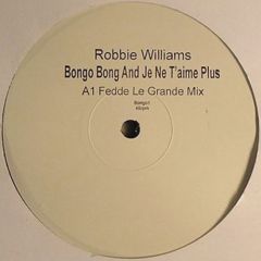 Robbie Williams - Robbie Williams - Bongo Bongo And Je Ne T'Aime Plus (Remixes) - Bongo 1