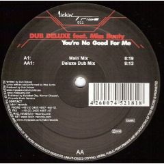 Dub Deluxe Feat. Miss Bunty - Dub Deluxe Feat. Miss Bunty - You'Re No Good For Me - Lickin Tribe