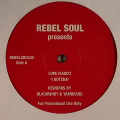 Lupe Fiasco / Fantasia - Lupe Fiasco / Fantasia - I Gotcha / Hoodboy (Remixes) - Rebel Soul