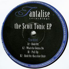 Scott Tonic - Scott Tonic - The Scott Tonic EP - Tantalise Recordings