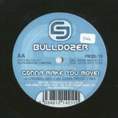 Bulldozer - Bulldozer - Gonna Make You Move - Project Five