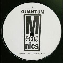 Quantum Mechanics - Quantum Mechanics - Entrophy / Disorder - Underworld Recordings