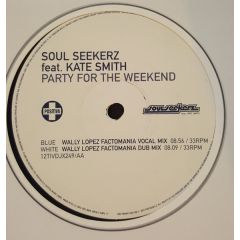 Soul Seekerz Feat Kate Smith - Soul Seekerz Feat Kate Smith - Party For The Weekend (Remixes) - Positiva