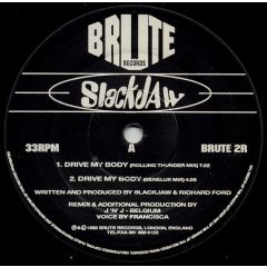 Slackjaw - Slackjaw - Drive My Body - Brute Records