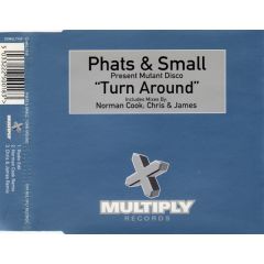 Phats & Small - Phats & Small - Turn Around - Multiply