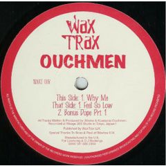 Ouchmen - Ouchmen - Why Me - Wax Trax