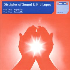 Disciples Of Sound & Kid Lopez - Disciples Of Sound & Kid Lopez - Good Times - Wallop