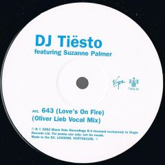 DJ Tiesto Feat Suzanne Palmer - DJ Tiesto Feat Suzanne Palmer - 643 (Love's On Fire) (Remixes Pt 2) - Virgin