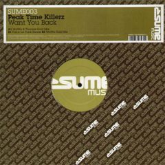 Peak Time Killaz - Peak Time Killaz - Want You Back - Sume