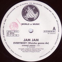Jam Jam - Jam Jam - Everybody (Whatcha Gonna Do) - World Of Music