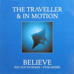 Traveller & In Motion - Traveller & In Motion - Believe (Remixes) - Vicious Vinyl