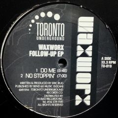 Waxworx - Waxworx - Follow Up EP - Toronto Underground