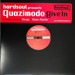 Hardsoul Presents Quazimodo - Hardsoul Presents Quazimodo - Give In - Hardsoul Pressings