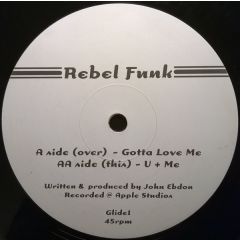 Rebel Funk - Rebel Funk - Gotta Love Me - Glide
