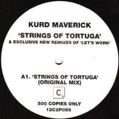 Kurd Maverick - Kurd Maverick - Strings Of Tortuga / Let's Work (Remixes) - CR2