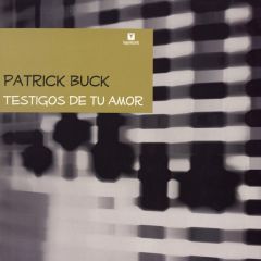 Patrick Buck - Patrick Buck - Testigos De Tu Amor - Vale Music