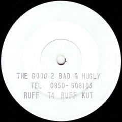 The Good, 2-Bad & Hugly - The Good, 2-Bad & Hugly - Wuthering Heights - Ruff Kut