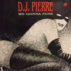 DJ Pierre (The Italian One) - DJ Pierre (The Italian One) - We Gonna Funk - Dig It