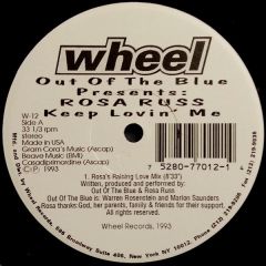 Out Of The Blue Pres. Rosarus - Out Of The Blue Pres. Rosarus - Keep Lovin' Me - Wheel