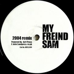 My Friend Sam - My Friend Sam - It's My Pleasure (2004 Remix) - Soul Avengerz
