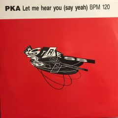 PKA - PKA - Let Me Hear You (Say Yeah) - Stress Records