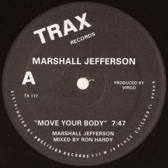 Marshall Jefferson / Jamie Principle - Marshall Jefferson / Jamie Principle - Move Your Body / Baby Wants To Ride - Trax