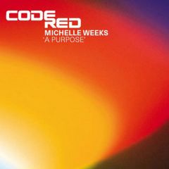 Michelle Weeks - Michelle Weeks - A Purpose - Code Red